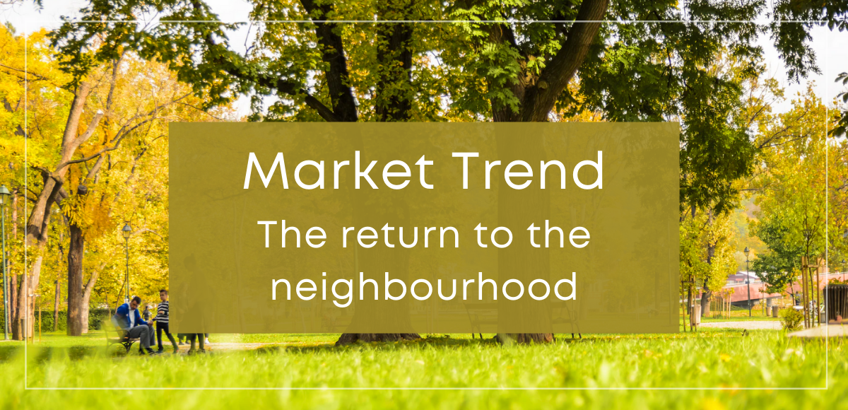 The return of the neighbourhood and staying local